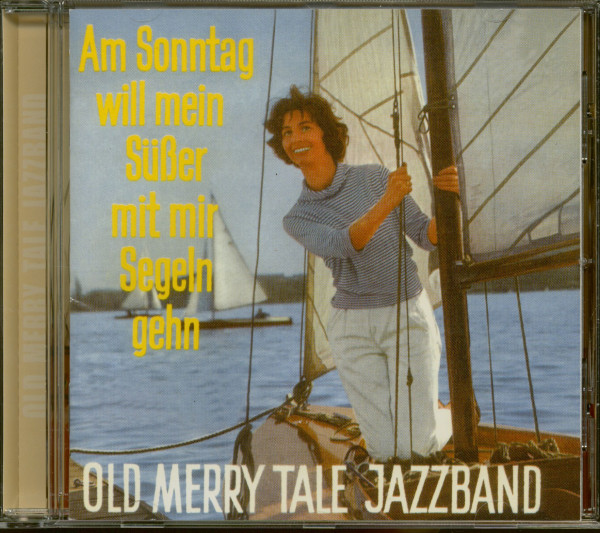 3. Bild von OLD MERRY TALE JAZZ BAND: Am Sonntag will mein Süßer mit mir segeln geh (CD)